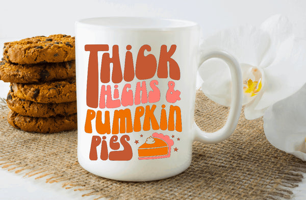 Thick Thighs & Pumpkin Pies ( Mug)