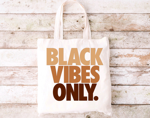 Black Vibes Only Tote